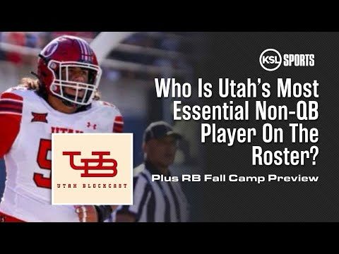 The Utah Blockcast - Utah's Most Essential Non-QB Player, RB Fall Camp Preview