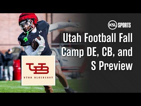The Utah Blockcast -  Utah Football Fall Camp DE, CB, S Preview