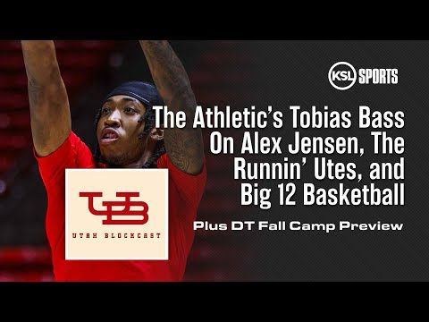 The Utah Blockcast  - The Athletic's Tobias Bass, Plus Utah DT Fall Camp Preview