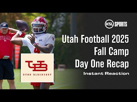 The Utah Blockcast - Utah Football Fall Camp Day One Recap