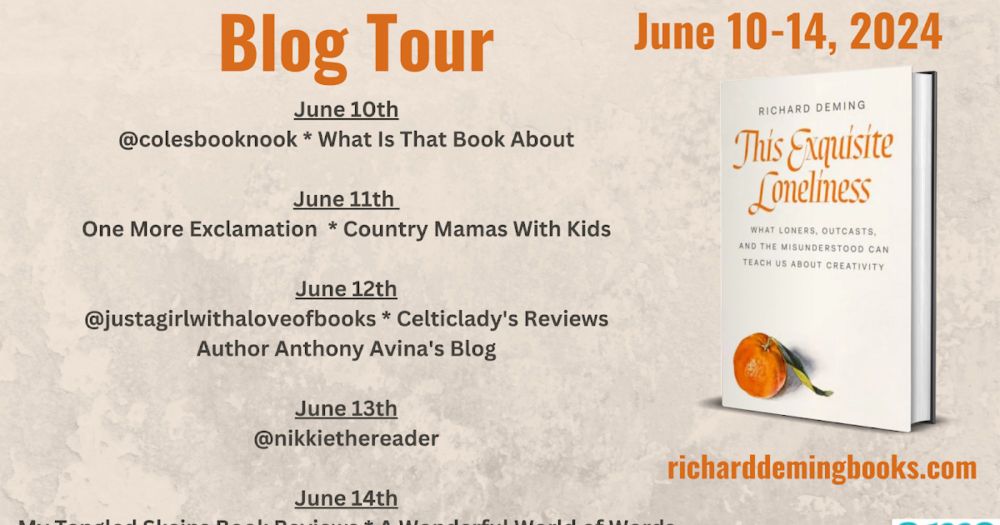 This Exquisite Loneliness: What Loners, Outcasts, and the Misunderstood Can Teach Us About Creativity by Richard Deming Book Tour with Author Interview