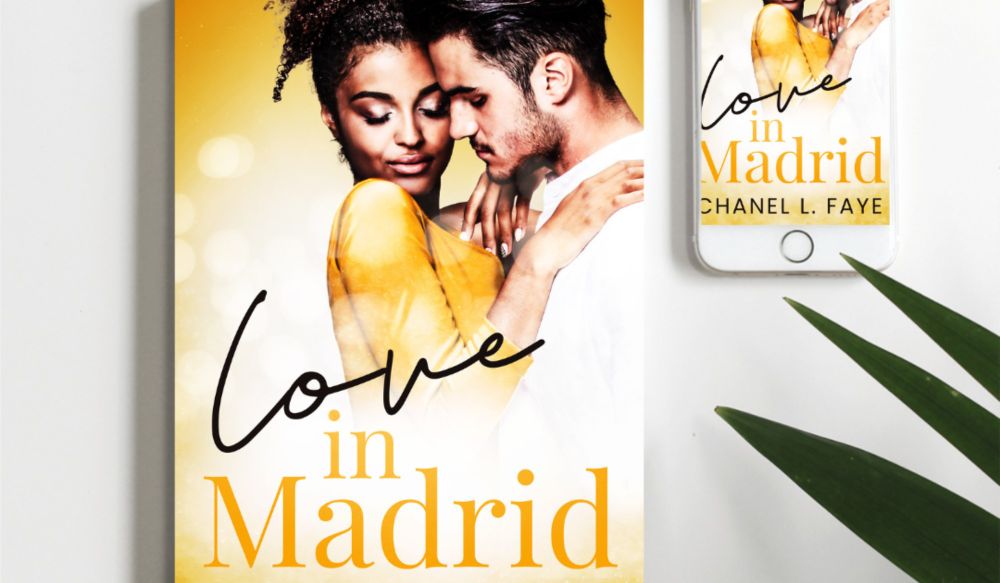 Love in Madrid (Love in... Book 1) a Multi Cultural Romance by Chanel L. Faye is Live!