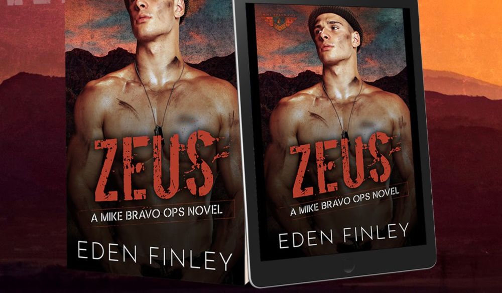 MIKE BRAVO OPS: ZEUS  Mike Bravo Ops #4 a M/M Romantic Suspense Standalone by Eden Finley Book Blitz & Giveaway