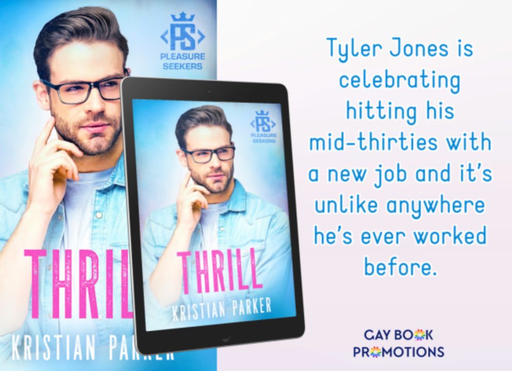 Thrill (Pleasure Seekers Book 1) MM Workplace Romance by Kristian Parker Book Release Blitz with Giveaway