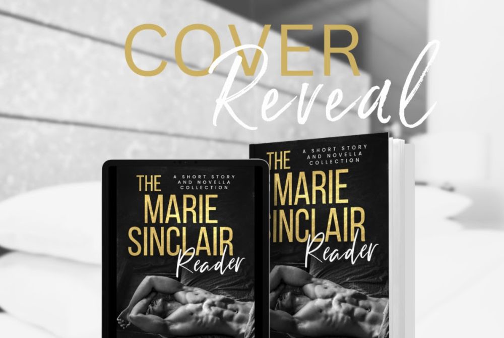 THE MARIE SINCLAIR READER A Short Story and Novella Collection of MM Romances by Marie Sinclair Releases April 3rd ➱ Pre Order Tour with Rafflecopter