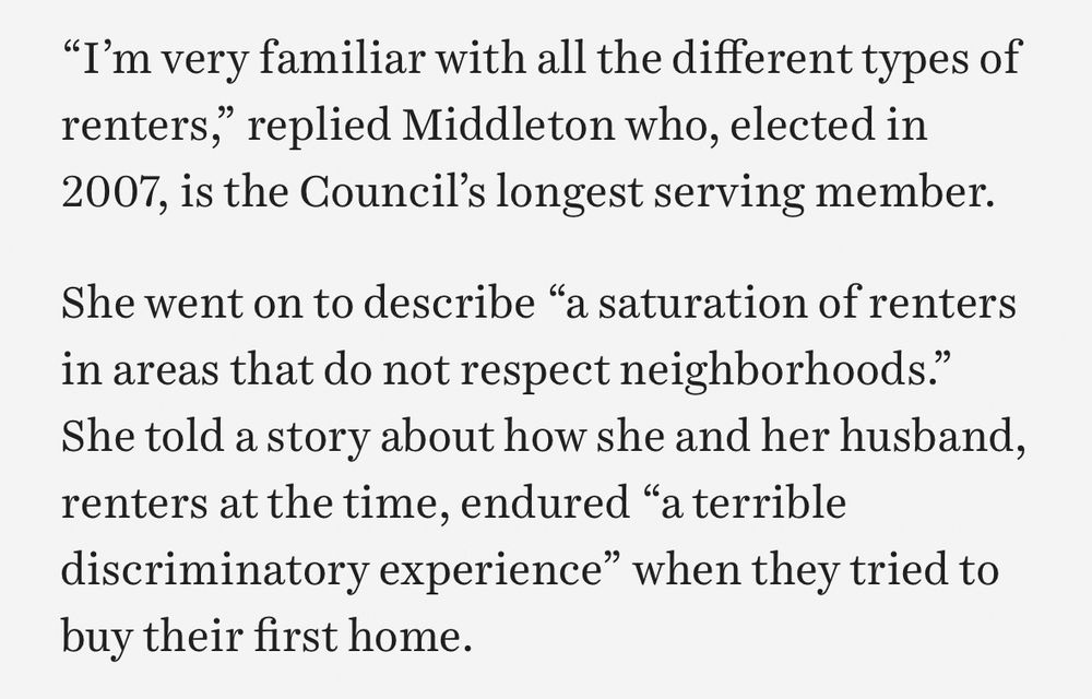 "I'm very familiar with all the different types of renters," replied Middleton who, elected in 2007, is the Council's longest serving member.

She went on to describe "a saturation of renters in areas that do not respect neighborhoods."
She told a story about how she and her husband, renters at the time, endured "a terrible discriminatory experience" when they tried to buy their first home.