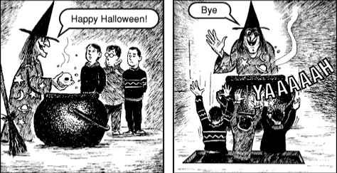 In panel one, a witch says “happy Halloween” to three children while holding a skull over a cauldron. In panel two, the skull is dropped into the cauldron and the witch says “bye” as the children are shown falling through a trap door screaming