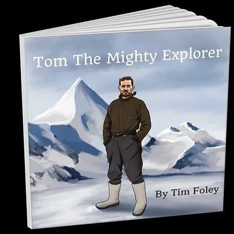 Biography of Tom Crean titled Tom The Mighty Explorer. Fully illustrated and written for children aged 6-11 years old. 