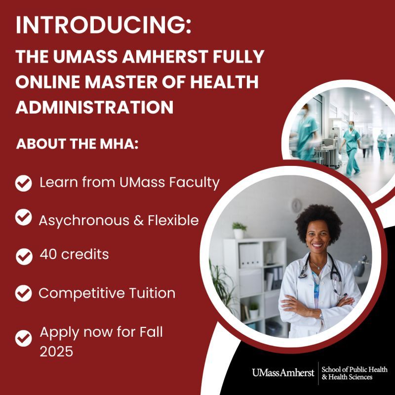 A new fully online Master of Healthcare Administration program at the University of Massachusetts Amherst