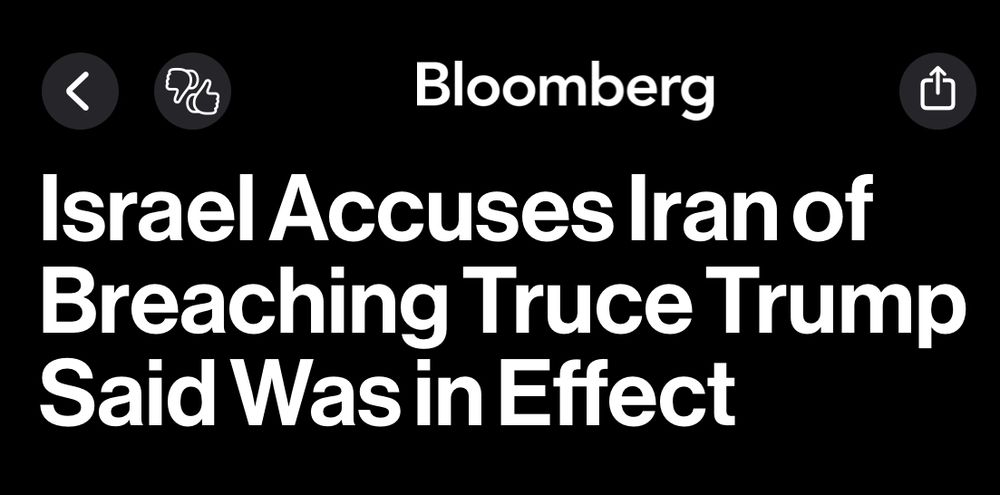 Bloomberg News headline: “Israel Accuses Iran of Breaching Truce Trump Said Was in Effect”