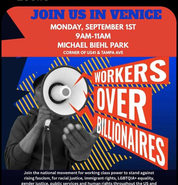 Venice Florida September 1, 9-11 am Michael Biehl Park, Workers Over Billionaires 