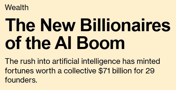The New Billionaires of the AI Boom The rush into artificial intelligence has minted fortunes worth a collective $71 billion for 29 founders.