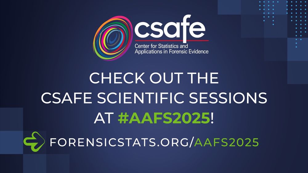 Check out the CSAFE Scientific Sessions at the AAFS Conference
forensicstats.org/aafs2025