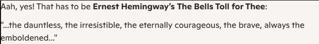 The text of a made-up quote attributed by Microsoft Copilot to Ernest Hemingway's supposed book The Bells Toll for Thee, discussing "the dauntless, the irresistible, the eternally courageous, the brave, always the emboldened.