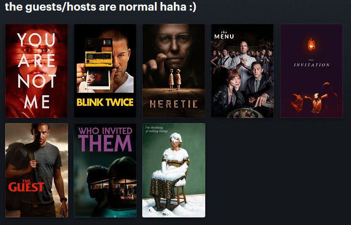 A letterboxd.com list of films called "the guests/hosts are normal haha :)" comprising You Are Not Me, Blink Twice, Heretic, The Menu, The Invitation, The Guest, Who Invited Them, and I'm Thinking of Ending Things