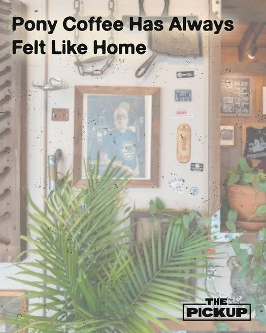 Pony Coffee Has Always Felt Like Home