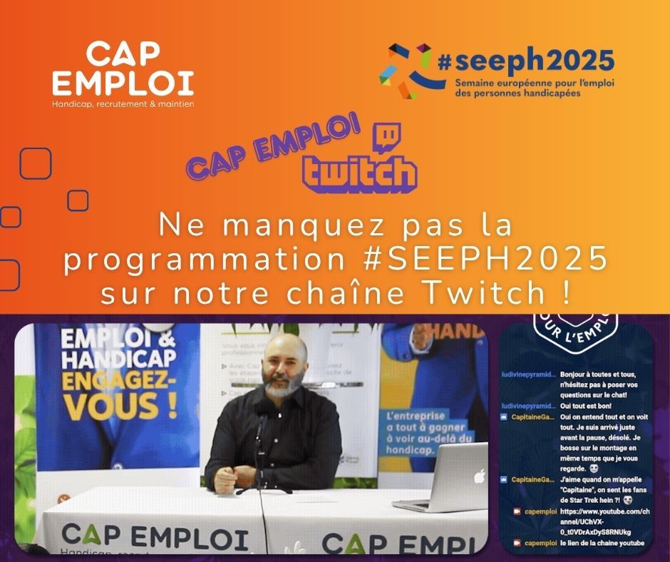 [#𝗦𝗘𝗘𝗣𝗛𝟮𝟬𝟮𝟱 𝗱𝘂 𝟭𝟳 𝗮𝘂 𝟮𝟯 𝗻𝗼𝘃𝗲𝗺𝗯𝗿𝗲] [#𝗗𝘂𝗼𝗗𝗮𝘆𝟮𝟬𝟮𝟱 𝗹𝗲 𝟮𝟬 𝗻𝗼𝘃𝗲𝗺𝗯𝗿𝗲] La 𝗦𝗘𝗘𝗣𝗛 est un événement 𝗶𝗻𝗰𝗼𝗻𝘁𝗼𝘂𝗿𝗻𝗮𝗯𝗹𝗲 pour l’emploi des personnes en situation de handicap. Une semaine pour parler emploi et  handicap !

📺✨ Pour la 𝟯𝗲̀𝗺𝗲 𝗮𝗻𝗻𝗲́𝗲 𝗰𝗼𝗻𝘀𝗲́𝗰𝘂𝘁𝗶𝘃𝗲, retrouvez des 𝗰𝗼𝗻𝘁𝗲𝗻𝘂𝘀 𝘃𝗶𝗱𝗲́𝗼𝘀 et des programmes en 𝗹𝗶𝘃𝗲 sur la chaîne 𝗧𝘄𝗶𝘁𝗰𝗵 𝗖𝗮𝗽 𝗲𝗺𝗽𝗹𝗼𝗶 ! Nous avons créé cette chaine afin de diffuser des 𝗲́𝗺𝗶𝘀𝘀𝗶𝗼𝗻𝘀 où nous pouvons répondre à vos questions en direct via un 𝘁𝗰𝗵𝗮𝘁.
⁉️ 𝗧𝘄𝗶𝘁𝗰𝗵, qu’est-ce que c’est ? Il s’agit d’une plateforme de 𝘀𝘁𝗿𝗲𝗮𝗺𝗶𝗻𝗴 𝘃𝗶𝗱𝗲́𝗼 𝗲𝗻 𝗱𝗶𝗿𝗲𝗰𝘁 et à la demande !
💬📅 Rdv 𝗹𝘂𝗻𝗱𝗶, 𝗺𝗮𝗿𝗱𝗶 𝗲𝘁 𝗺𝗲𝗿𝗰𝗿𝗲𝗱𝗶 𝗱𝗲 𝟭𝟰𝗵 𝗮̀ 𝟭𝟳𝗵, accompagné d'invité(e)s, Guillaume répondra à vos questions sur le handicap et l'emploi !