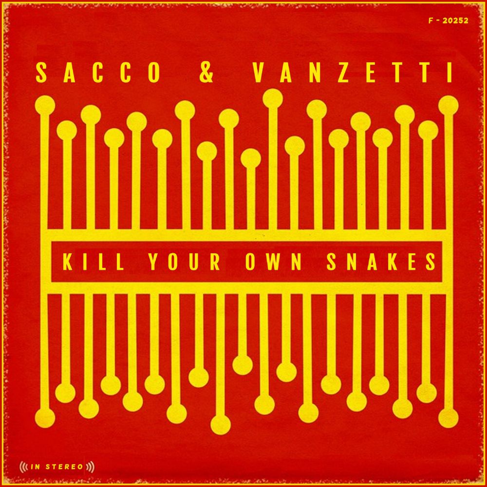 Sacco & Vanzetti's new album 'Kill Your Own Snakes' is coming soon