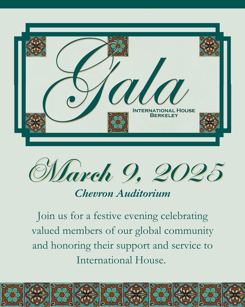 Gala March 9, 2025 Chevron Auditorium - Join us for a festive evening celebrating valued members of our global community and honoring their support and service to International House.