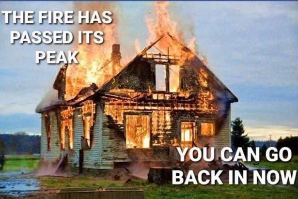 The Fire has Reached is peak 
You can go back in now