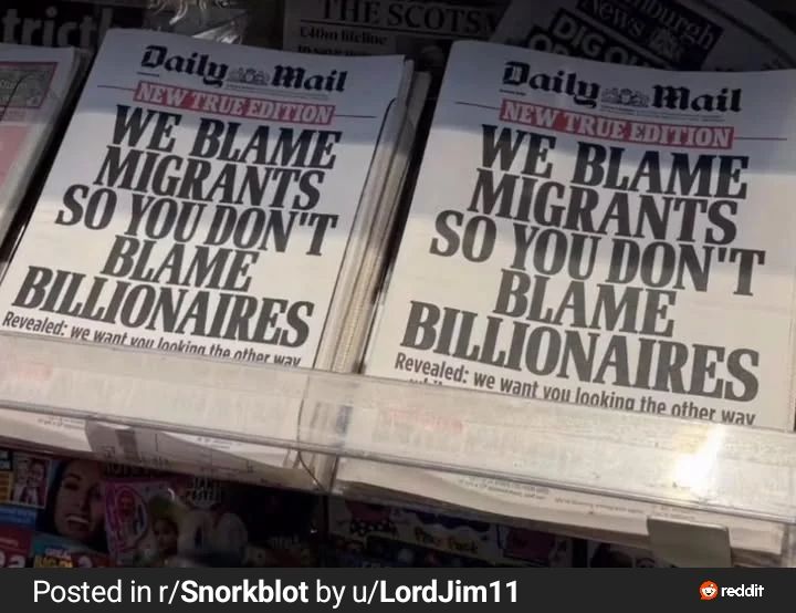 Activists sneaked wrappers onto the Daily Mail in newsagents "We blame migrants so you don't blame billionaires" https://www.reddit.com/r/Snorkblot/s/NlLXxcVGLz