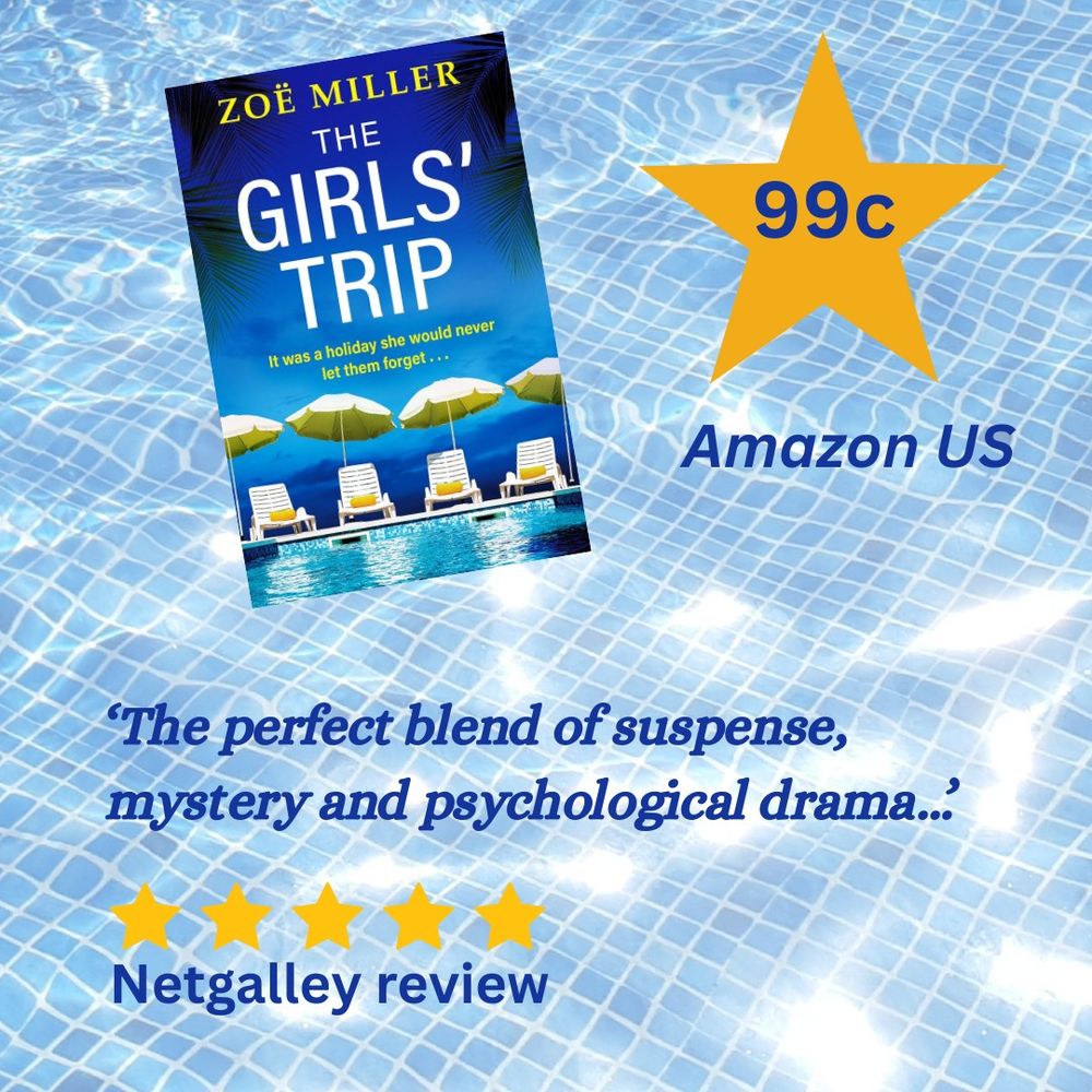 an image showing The Girls' Trip book / 99c Amazon US / 'The perfect blend of suspense, mystery and psychological drama...' . 5 star Netgalley review