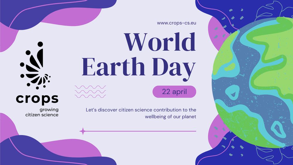 www.crops-cs.eu
World Earth Day
22 april
Let's discover citizen science contribution to the wellbeing of our planet