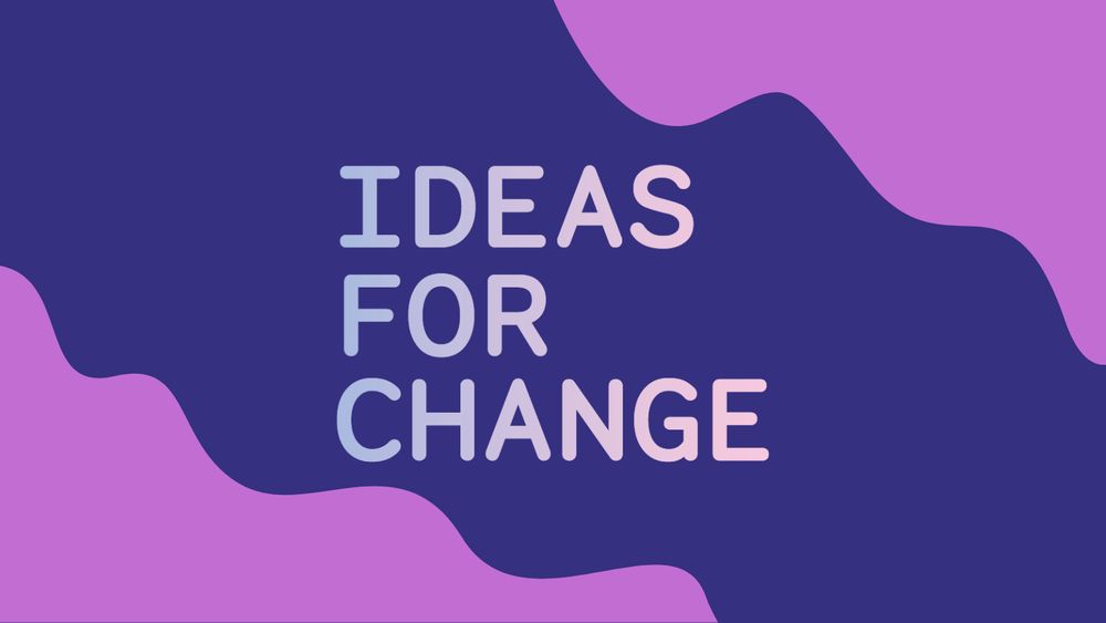 Ideas for change