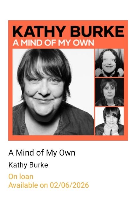 À library book of Kathy Burke's autobiography - not available until June next year. 