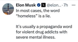 Screen shot of Elon musk saying “homeless” is a lie and “propaganda”…