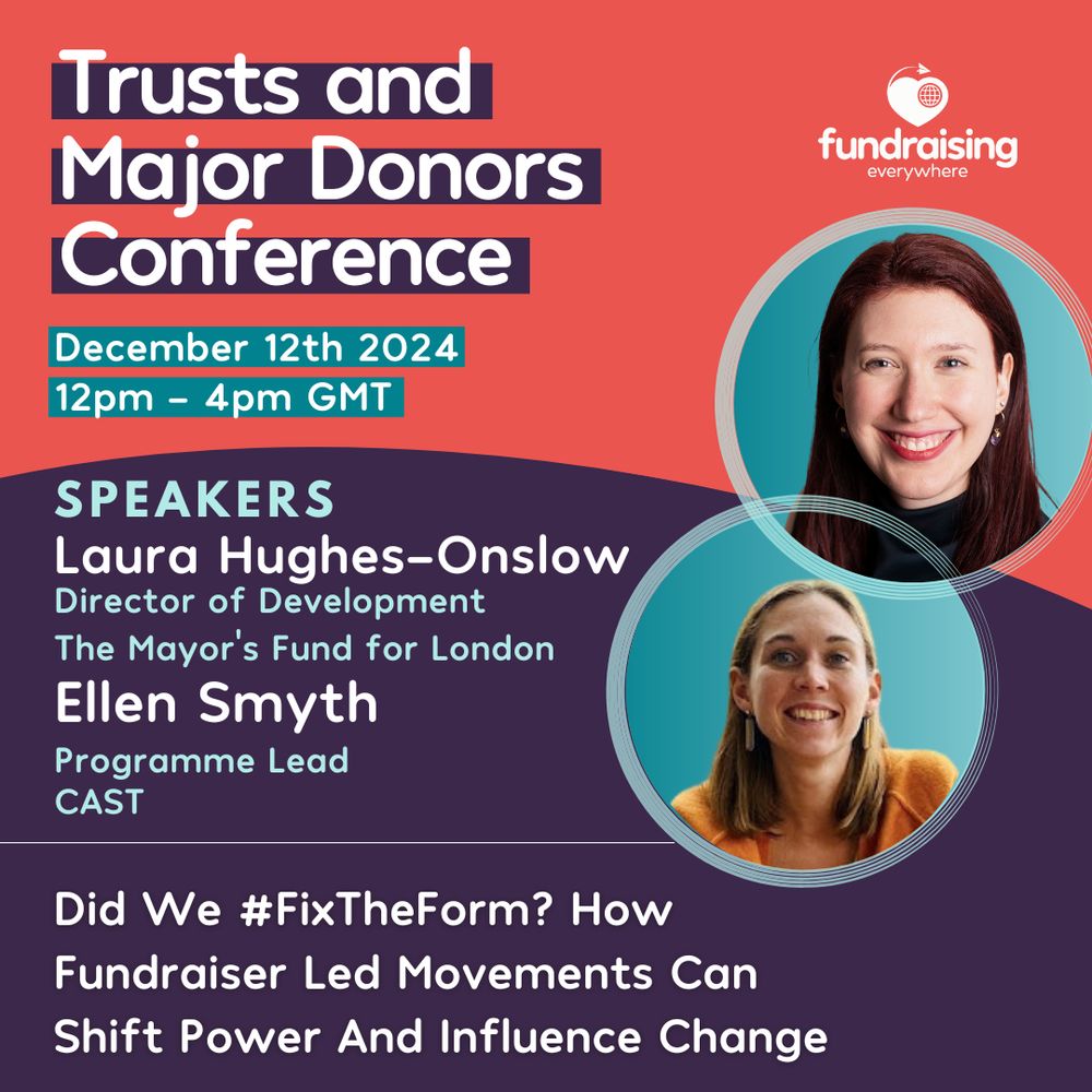 Trusts & Major Donors Conference 12th December. 

Laura Hughes-Onslow, Director of Development, The Mayor's Fund for London and Ellen Smyth, Programme Lead for CAST. 

Did we #FixTheForm? How fundraiser-led movements can shift power and influence change.