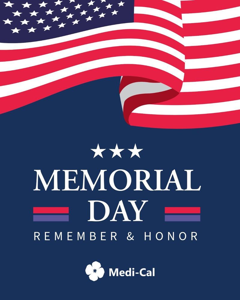 Memorial Day promotional graphic featuring an American flag waving at the top, with the text 'Memorial Day Remember & Honor' below, followed by the logo for Medi-Cal.

