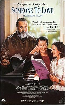 The movie poster for SOMEONE TO LOVE (1987), featuring illustrated versions of Orson Welles, Henry Jaglom, and Andrea Marcovicci