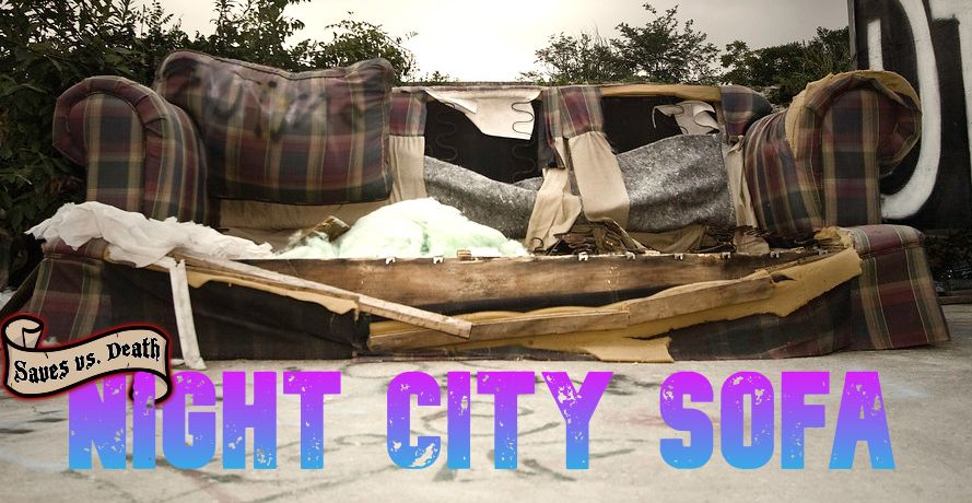 A broken couch on a street with a banner with the words Saves vs Death over the words Night City Sofa.