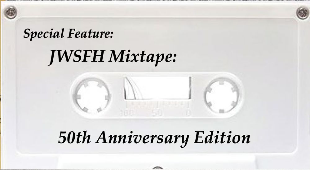 Text: Special Feature: JWSFH Mixtape 50th Anniversary Edition (black type on white image of cassette tape)