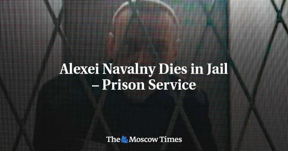 Alexei Navalny Dies in Jail – Prison Service