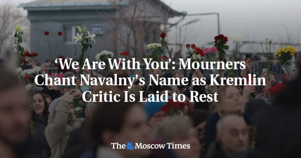 ‘We Are With You’: Mourners Chant Navalny's Name as Kremlin Critic Is Laid to Rest