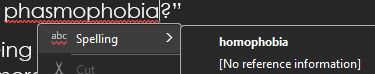 Microsoft word flagging 'phasmophobia' as incorrectly spelled, with 'homophobia' as it's first 'did you mean' suggestion.