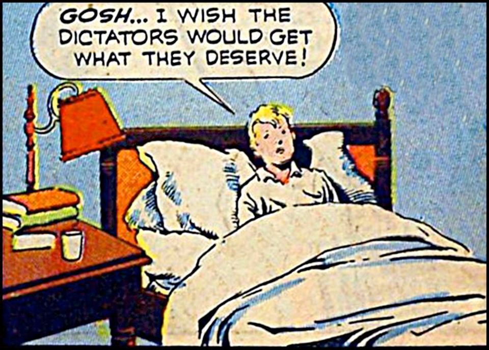 comic panel younr person tucked up in bed. 'gosh... I wish the dictators would get what they deserve!'