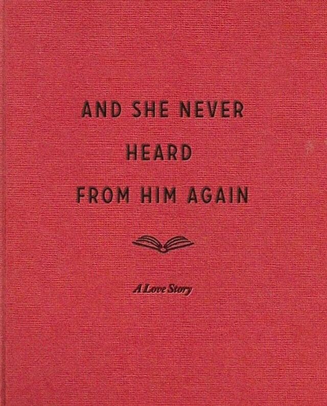 and she never heard from him again a love story