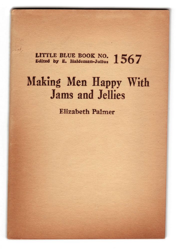The cover of Little Blue Book #1567, Elizabeth Palmer’s Making Men Happy With Jams & Jellies