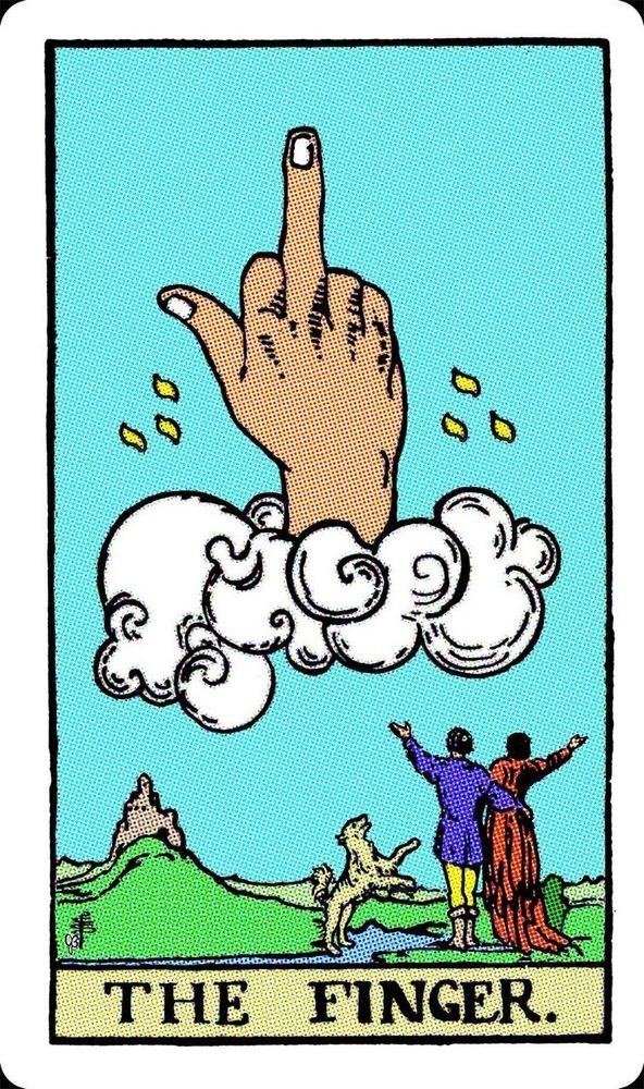 tarot card, a giant hand emerging from a cloud flipping the middle finger to two waving people and a dog below.
You can get it from https://www.redbubble.com/people/tshiamo2/shop 