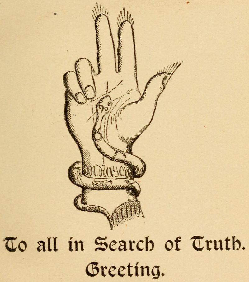 a hand with a snake wrapped around the wrist
To all in search of truth.  Greeting.