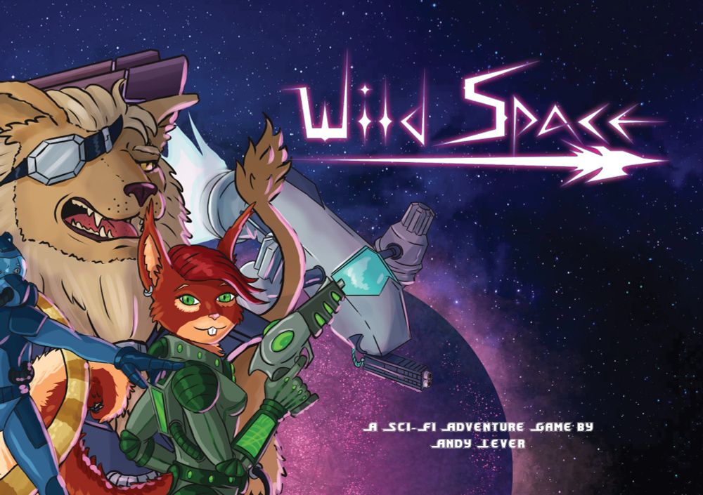 Front Cover for Wildspace the Sci-Fi Adventure game by Andy Lever (Me) shows Anthropomorphic animal characters with scifi outfits and guns.