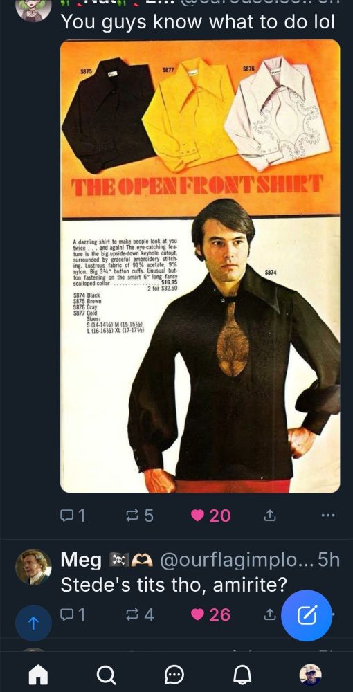 Screenshot of a Blue Sky timeline with a picture of a vintage ad for men's shirts with a slutty, tit revealing, puffy sleeved shirt. The male model has a deliciously hairy chest. At the top, it reads: "You guys know what to do lol". Below that post is another that reads, "Stede's tits tho, amirite?" Yes, to Stede's lovely tits in this shirt.