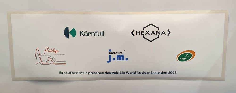 Ils soutiennent la présence des Voix à la World Nuclear Exhibition 2023
Kärnfull
Hexana
Fluidyn
Moteurs J.M.
Atim