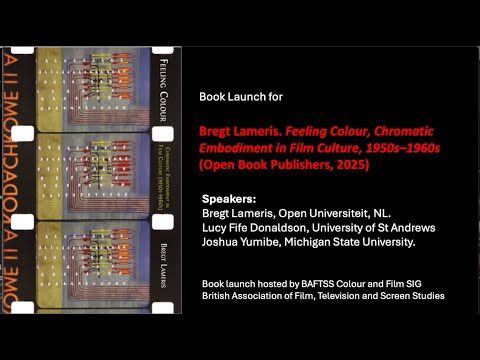 Book Launch: Bregt Lameris, Feeling Colour, Chromatic Embodiment in Film Culture 1950s-1960s