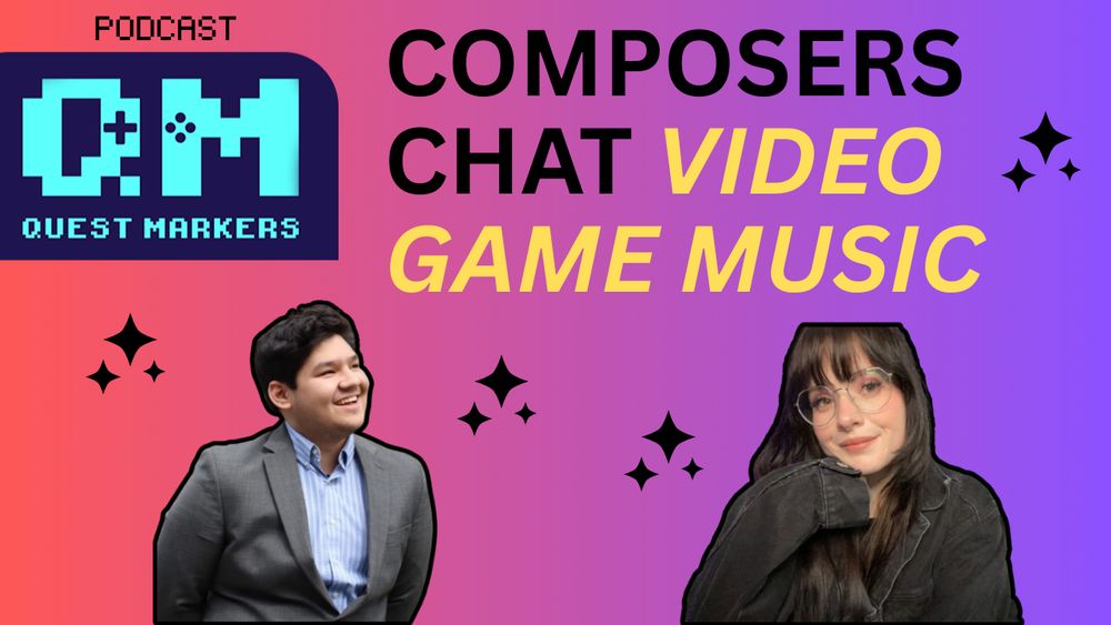 A promotional photo for the video game podcast Quest Markers. It shows photos of 2 video game composers. Above them is the text "Composers chat video game music." The Quest Markers logo is at the top-right, and there are some black sparkles scattered throughout. 