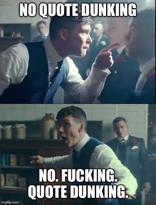 Peaky blinders no fucking fighting meme but it’s no fucking quote dunking