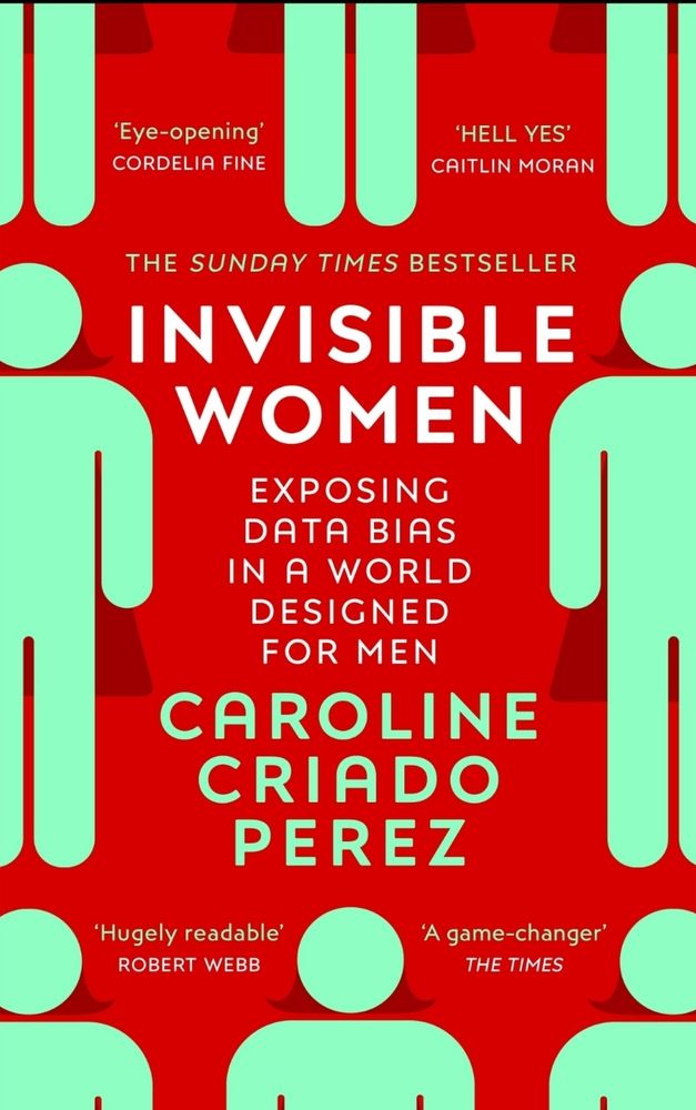 The cover of the book "Invisible Women" by the author Caroline Criado Perez